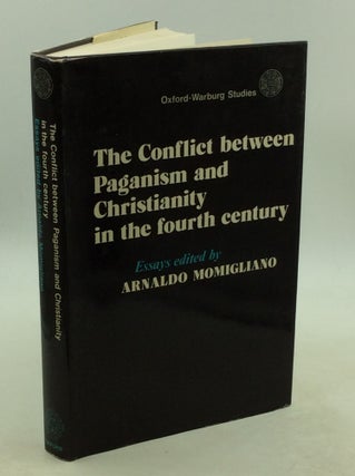 Item #202213 THE CONFLICT BETWEEN PAGANISM AND CHRISTIANITY IN THE FOURTH CENTURY. Arnaldo...