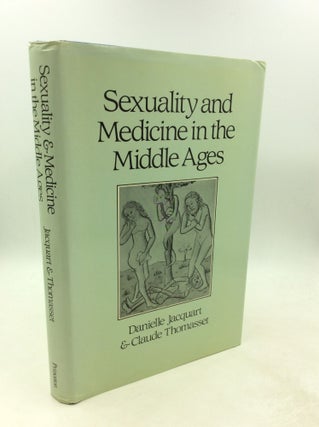 Item #202318 SEXUALITY AND MEDICINE IN THE MIDDLE AGES. Danielle Jacquart, Claude Thomasset