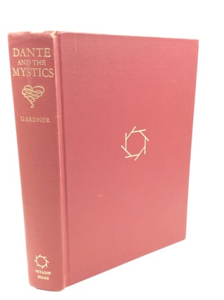 Item #202327 DANTE AND THE MYSTICS: A Study of the Mystical Aspect of the Divina Commedia and Its...