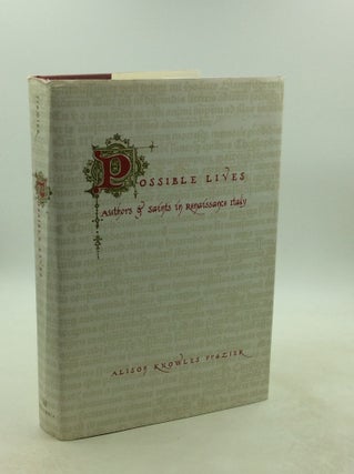 Item #202344 POSSIBLE LIVES: Authors and Saints in Renaissance Italy. Alison Knowles Frazier
