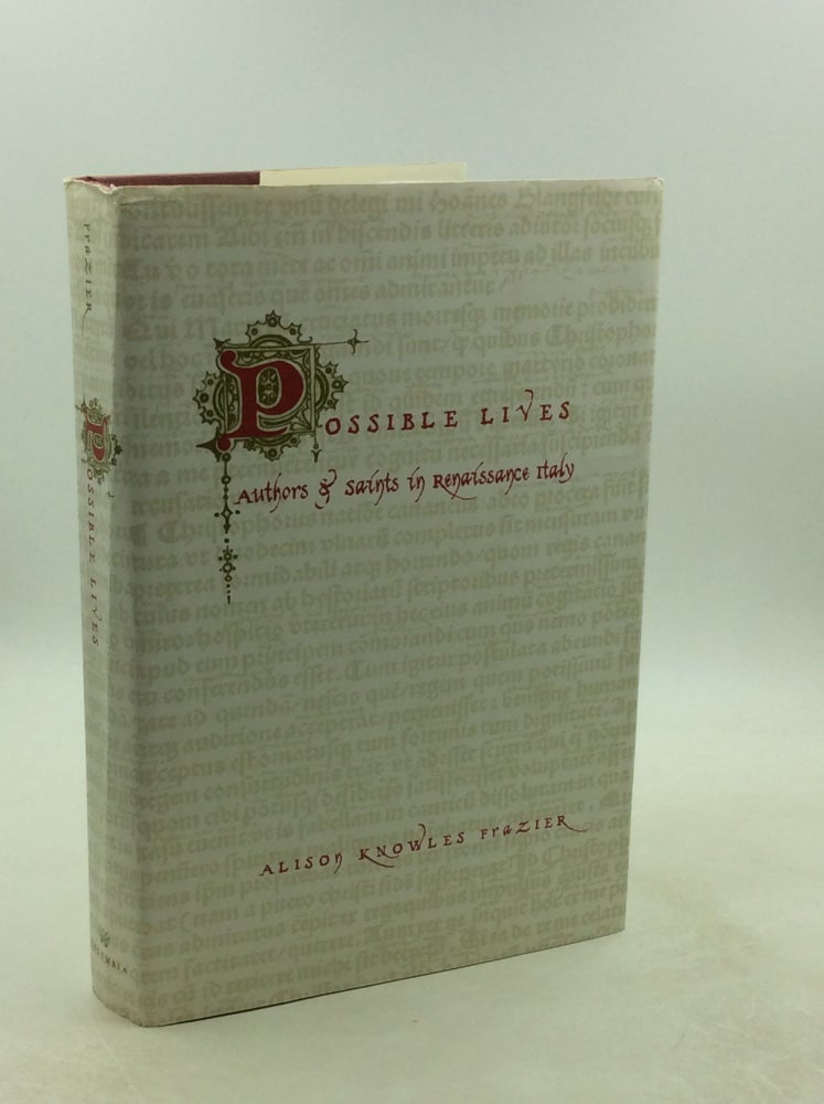 Item #202344 POSSIBLE LIVES: Authors and Saints in Renaissance Italy. Alison Knowles Frazier.