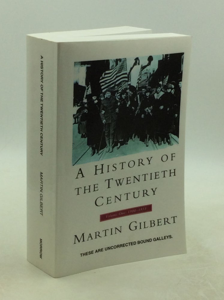 Item #202395 A HISTORY OF THE TWENTIETH CENTURY: Volume One, 1900-1933. Martin Gilbert.