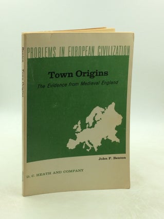 Item #202421 TOWN ORIGINS: The Evidence from Medieval England. ed John F. Benton