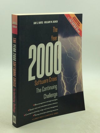 Item #202433 THE YEAR 2000 SOFTWARE CRISIS: The Continuing Challenge. Ian S. Hayes, William M....