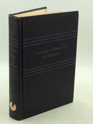 Item #202495 COUNSELING IN CATHOLIC LIFE AND EDUCATION. Charles A. Curran