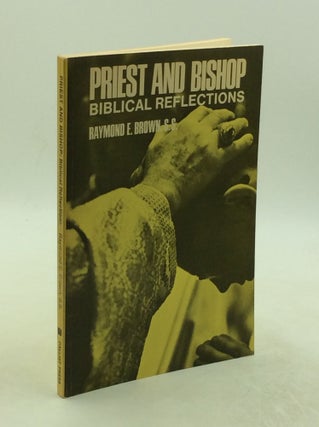 Item #202509 PRIEST AND BISHOP: Biblical Reflections. Raymond E. Brown
