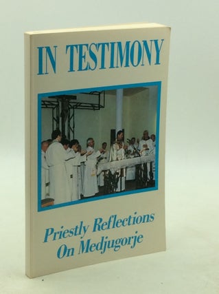 Item #202512 IN TESTIMONY: Priestly Reflections on Medjugorje