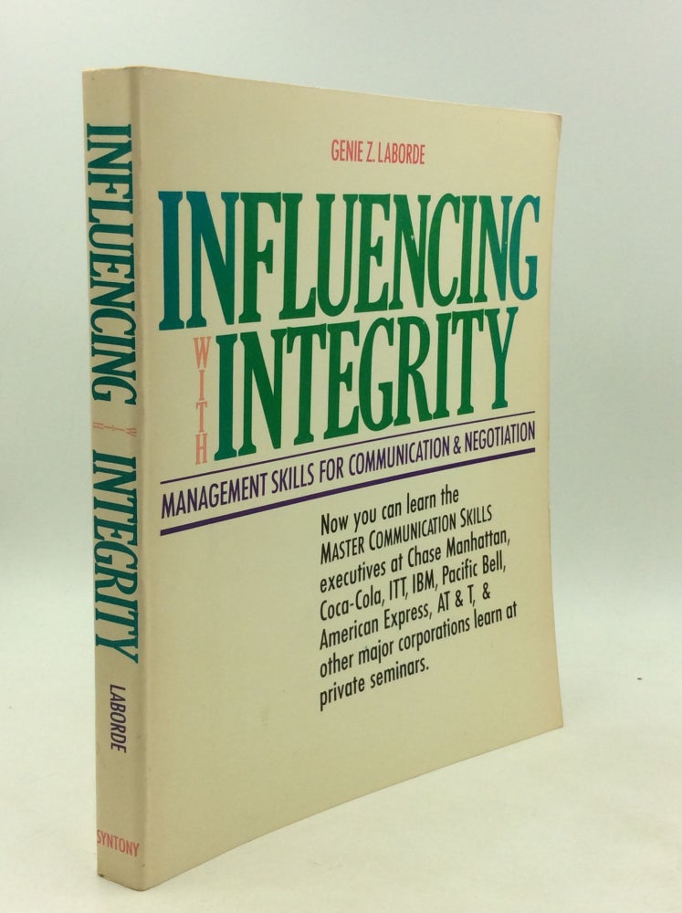 Item #202571 INFLUENCING WITH INTEGRITY: Management Skills for Communication and Negotiation. Genie Z. Laborde.