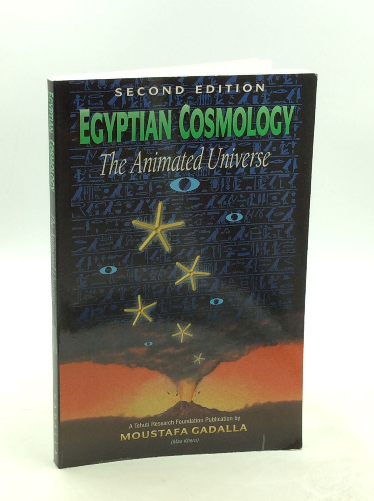 Moustafa Gadalla - Egyptian Cosmology: The Animated Universe