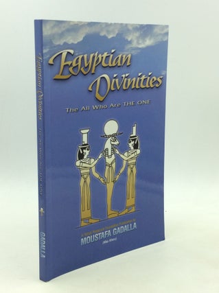 Item #202577 EGYPTIAN DIVINITIES: The All Who Are THE ONE. Moustafa Gadalla