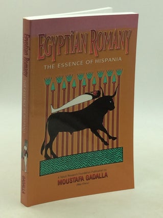 Item #202580 EGYPTIAN ROMANY: The Essence of Hispania. Moustafa Gadalla