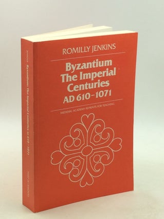 Item #202611 BYZANTIUM: The Imperial Centuries AD 610-1071. Romilly Jenkins