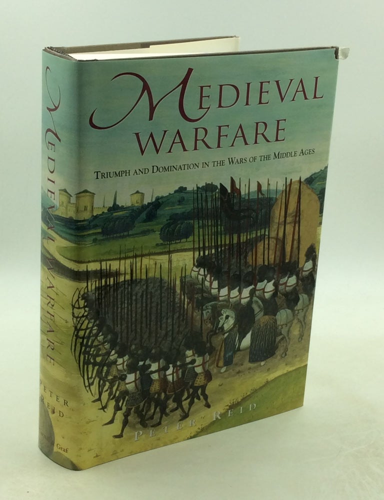 MEDIEVAL WARFARE: Triumph and Domination in the Wars of the Middle Ages ...