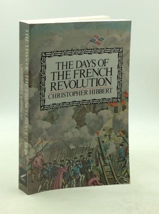 Item #202623 THE DAYS OF THE FRENCH REVOLUTION. Christopher Hibbert