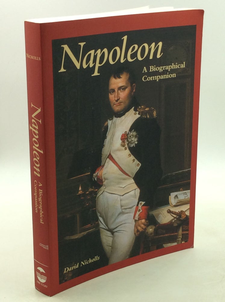 Item #202627 NAPOLEON: A Biographical Companion. David Nicholls.