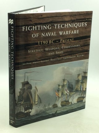 Item #202632 FIGHTING TECHNIQUES OF NAVAL WARFARE 1190 BC - PRESENT: Strategy, Weapons,...