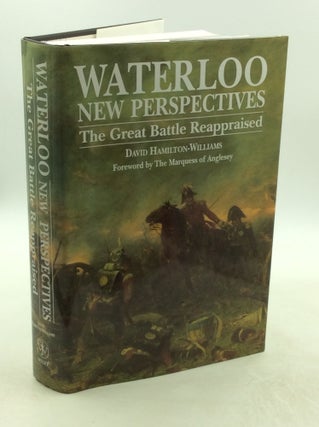 Item #202639 WATERLOO NEW PERSPECTIVES: The Great Battle Reappraised. David Hamilton-Williams