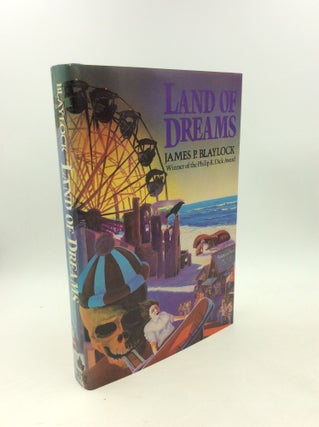 Item #202690 LAND OF DREAMS. James P. Blaylock