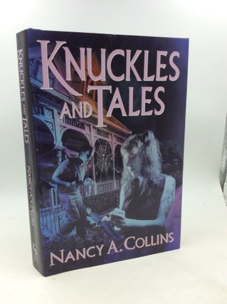 Item #202699 KNUCKLES AND TALES. Nancy A. Collins