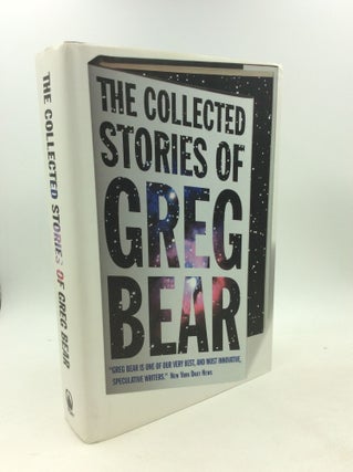 Item #202701 THE COLLECTED STORIES OF GREG BEAR. Greg Bear