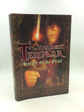 Item #202719 THE YOUNGEST TEMPLAR: Book One, Keeper of the Grail. Michael P. Spradlin