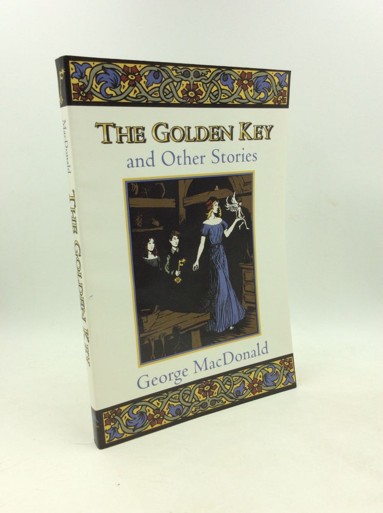 Item #202757 THE GOLDEN KEY and Other Stories. George MacDonald.