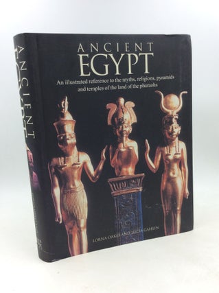 Item #202802 ANCIENT EGYPT: An Illustrated Reference to the Myths, Religions, Pyramids and...
