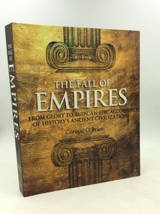 Item #202811 THE FALL OF EMPIRES: From Glory to Ruin, An Epic Account of History's Ancient...