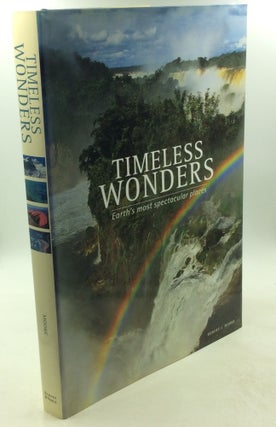 Item #202818 TIMELESS WONDERS: Earth's Most Spectacular Places. Mary Beth Brewer Robet J. Moore,...