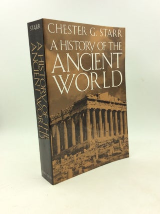 Item #202837 A HISTORY OF THE ANCIENT WORLD. Chester G. Starr