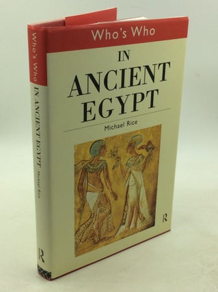 Item #202840 WHO'S WHO IN ANCIENT EGYPT. Michael Rice