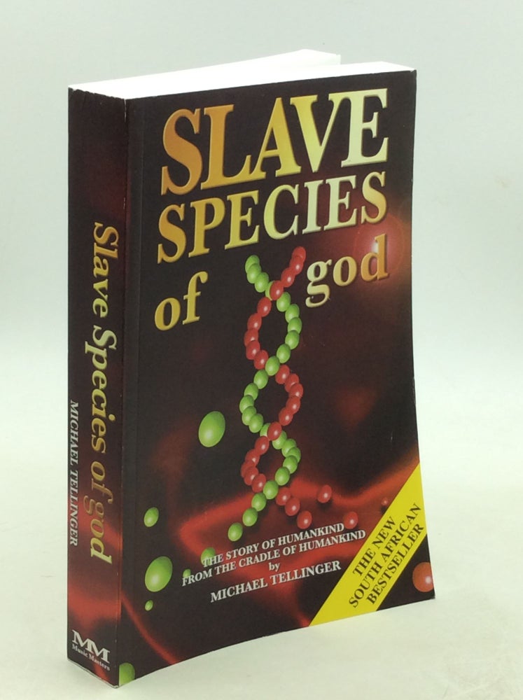 Item #202842 SLAVE SPECIES OF GOD. Michael Tellinger.