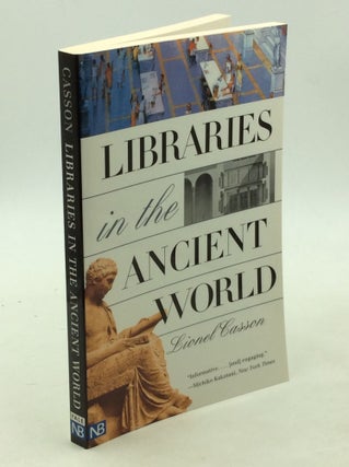 Item #202862 LIBRARIES IN THE ANCIENT WORLD. Lionel Casson