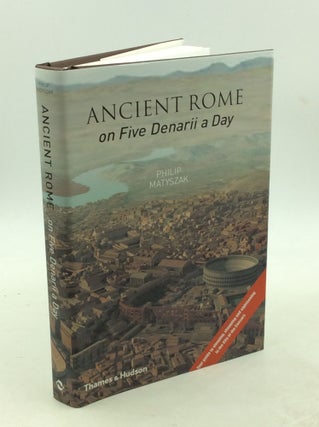 Item #202865 ANCIENT ROME ON FIVE DENARII A DAY. Philip Matyszak