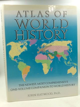 Item #202925 ATLAS OF WORLD HISTORY. John Haywood, Simon Hall Brian Catchpole, Edward Barratt
