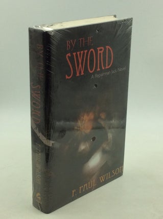 Item #203018 BY THE SWORD: A Repairman Jack Novel. F. Paul Wilson