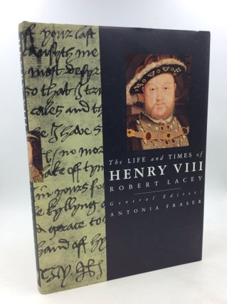 Item #203041 THE LIFE AND TIMES OF HENRY VIII. Robert Lacey, ed Antonia Fraser