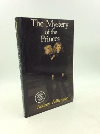 Item #203043 THE MYSTERY OF THE PRINCES: An Investigation Into a Supposed Murder. Audrey Williamson