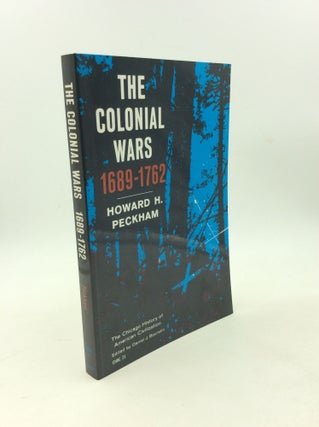 Item #203073 THE COLONIAL WARS 1689-1762. Howard H. Peckham