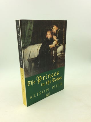 Item #203084 THE PRINCES IN THE TOWER. Alison Weir