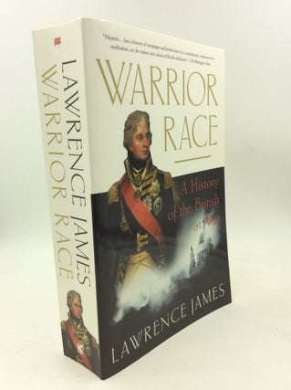 Item #203099 WARRIOR RACE: A History of the British at War. Lawrence James