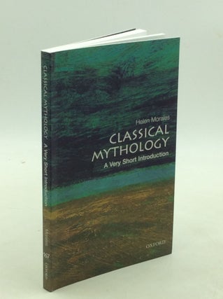 Item #203114 CLASSICAL MYTHOLOGY: A Very Short Introduction. Helen Morales