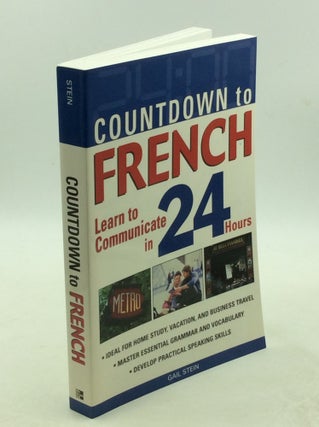 Item #203126 COUNTDOWN TO FRENCH: Learn to Communicate in 24 Hours. Gail Stein