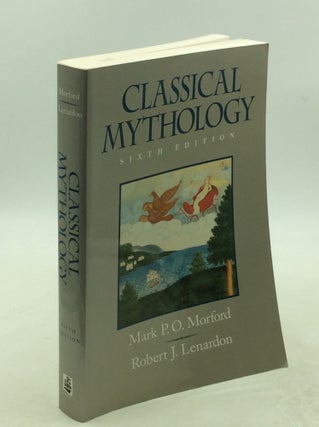 Item #203128 CLASSICAL MYTHOLOGY. Robert J. Lenardon Mark P. O. Morford