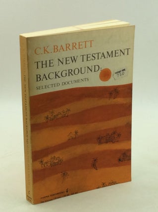 Item #203131 THE NEW TESTAMENT BACKGROUND: Selected Documents. C. K. Barrett