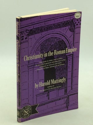 Item #203154 CHRISTIANITY IN THE ROMAN EMPIRE. Harold Mattingly