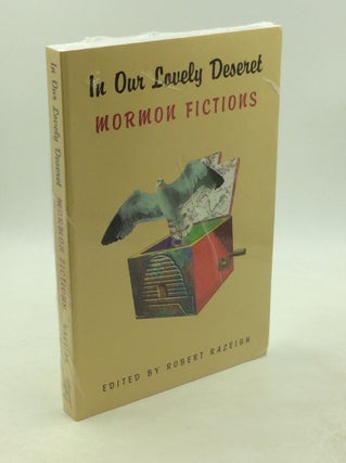 Item #203164 IN OUR LOVELY DESERET: Mormon Fictions. ed Robert Raleigh