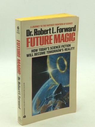 Item #203169 FUTURE MAGIC: How Today's Science Fiction Will Become Tomorrow's Reality. Dr. Robert...