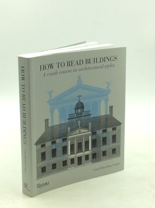 Item #203172 HOW TO READ BUILDINGS: A Crash Course in Architectural Styles. Carol Davidson Cragoe