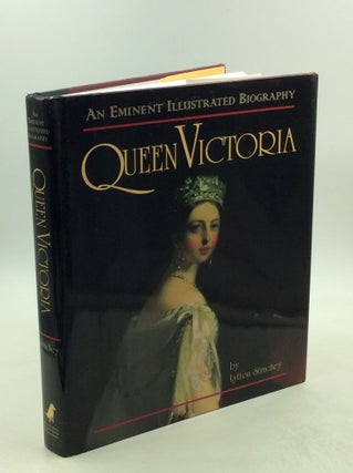 Item #203184 QUEEN VICTORIA: An Eminent Illustrated Biography. Lytton Strachey